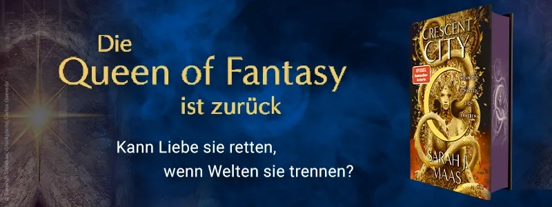 Grafik mit Text Die Queen of Fantasy ist zurück und drei Bände der Crescent City Reihe.