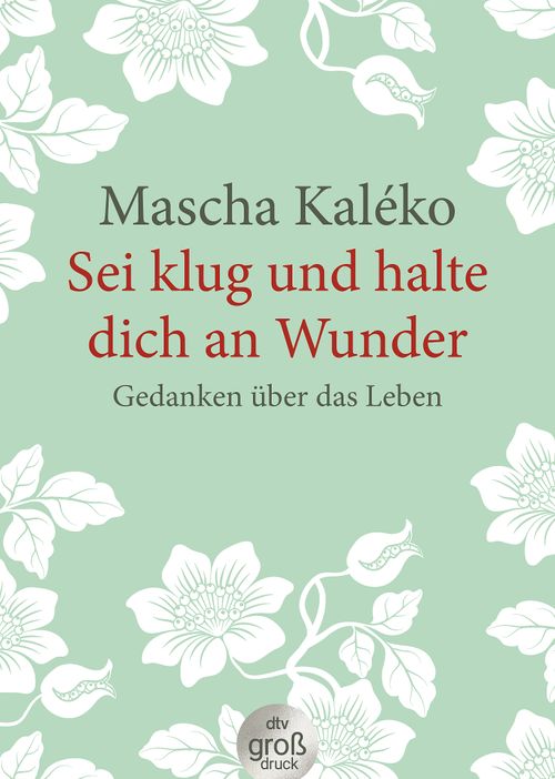Cover des Buches Sei klug und halte dich an Wunder Gedanken über das Leben von Gisela Zoch-Westphal, Mascha Kaléko, Eva-Maria Prokop