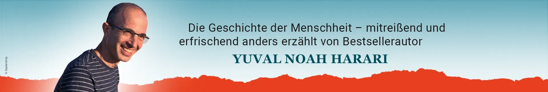 Die Geschichte der Menschheit - mitreißend und erfrischend anders erzählt von Bestsellerautor Yuval Noah Harari