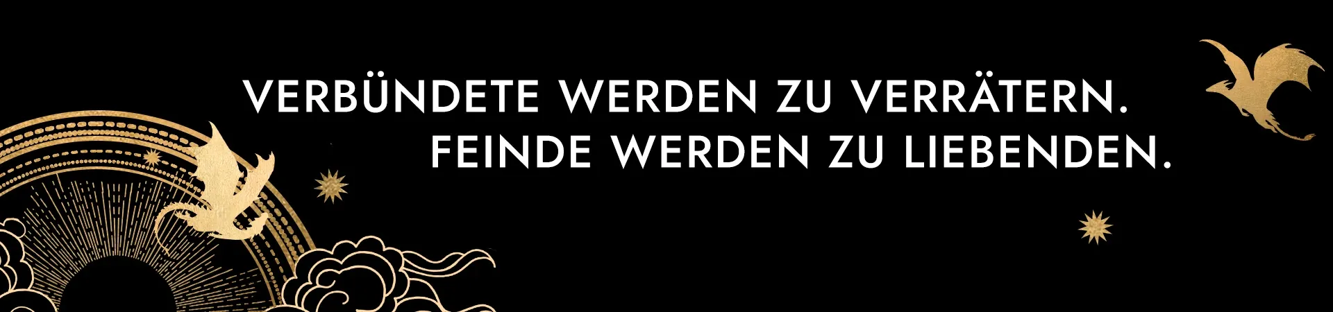Verbündete werden zu Verrätern, Feinde werden zu liebende
