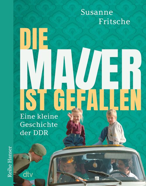 Cover des Buches Die Mauer ist gefallen von Susanne Fritsche