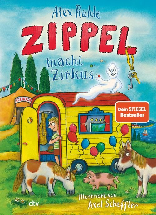 Cover des Buches Zippel macht Zirkus von Alex Rühle, Axel Scheffler