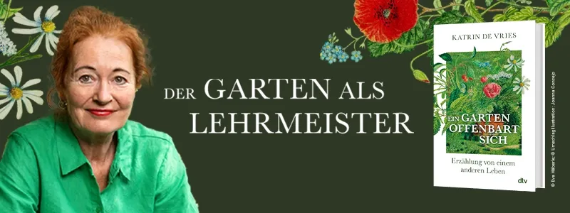 Buch Ein Garten offenbart sich, Foto der Autorin Katrin de Vries und Text Der Garten als Lehrmeister.