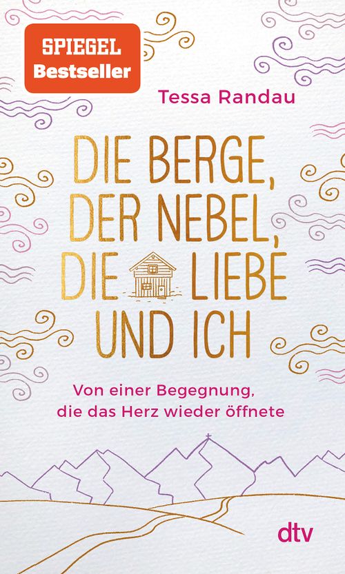 Cover des Buches Die Berge, der Nebel, die Liebe und ich von Tessa Randau