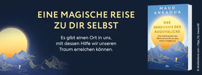 Buch Das Geheimnis des Augenblicks, von der Autorin Maud Ankaoua und Text Eine magische Reise zu sich selbst.