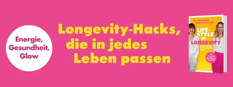 Buch Lifestyle of Longevity, Bild der Autorinnen Kati Ernst und Kristine Zeller und Text Longevity-Hacks, die in jedes Leben passen.
