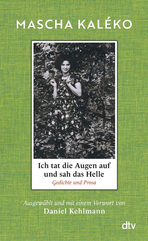 Cover des Buches Ich tat die Augen auf und sah das Helle von Mascha Kaléko, Daniel Kehlmann