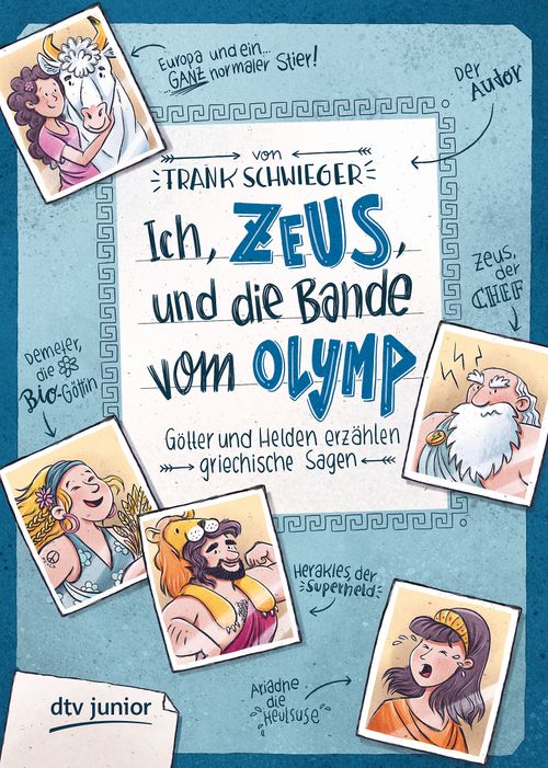 Cover des Buches Ich, Zeus, und die Bande vom Olymp – Götter und Helden erzählen griechische Sagen von Frank Schwieger