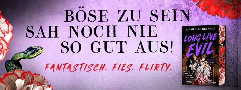 Buch Long Live Evil und Text Böse zu sein sah noch nie so gut aus! Fantastisch. Fies. Flirty.