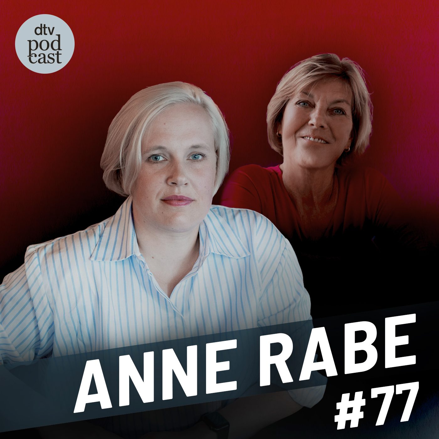 Folge 77 des Podcasts Dora Heldt trifft mit Anne Rabe.