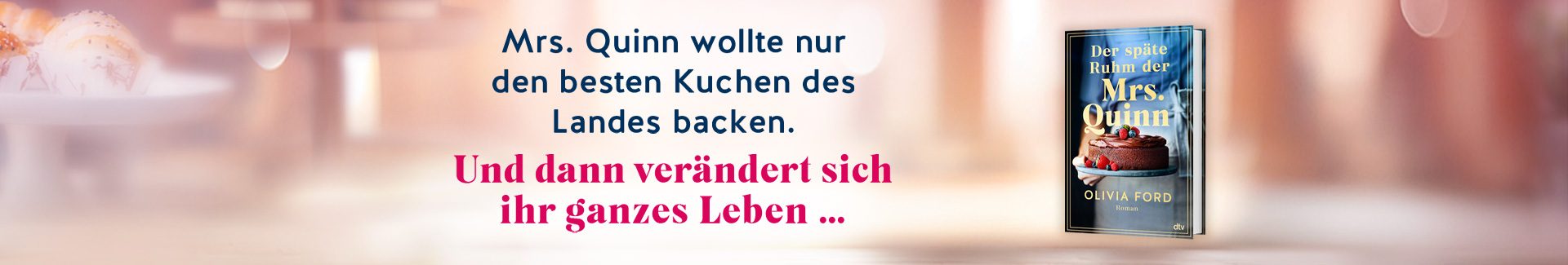 Buch Der späte Ruhm der Mrs Quinn und Text Mrs. Quinn wollte nur den besten Kuchen des Landes backen. Und dann verändert sich ihr ganzes Leben ...