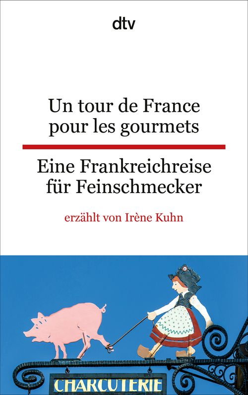 Cover des Buches Un tour de France pour les gourmets Eine Frankreichreise für Feinschmecker von 