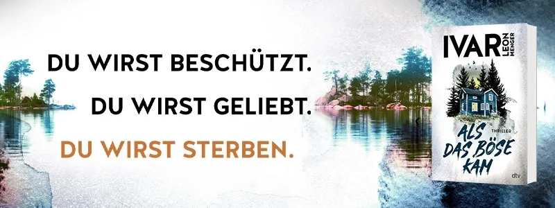 Buch Als das Böse kam und Text Du wirst beschützt. Du wirst geliebt. Du wirst sterben.
