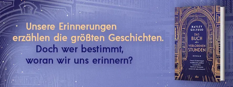 Buch Das Buch der verlorenen Stunden von Text Unsere Erinnerungen erzählen die größten Geschichten. Doch wer bestimmt, woran wir uns erinnern?