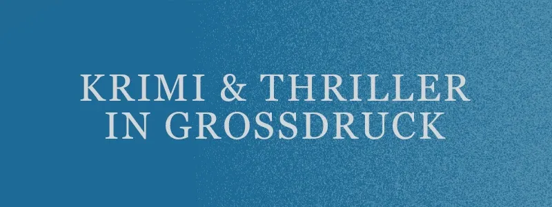 Krimi und Thriller Großdruck
