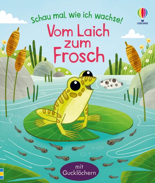 Cover des Buches Schau mal, wie ich wachse! Vom Laich zum Frosch von Lesley Sims