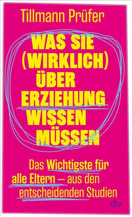 Cover des Buches Was Sie (wirklich) über Erziehung wissen müssen von Tillmann Prüfer