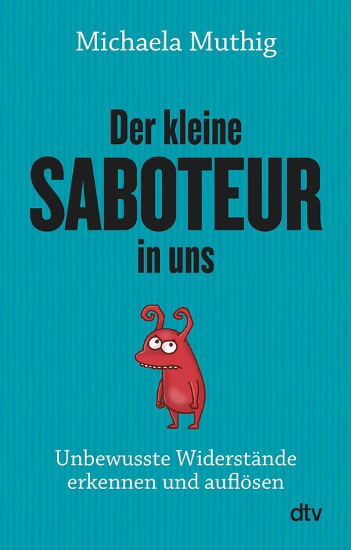Cover des Buches Der kleine Saboteur in uns von Dr. Michaela Muthig