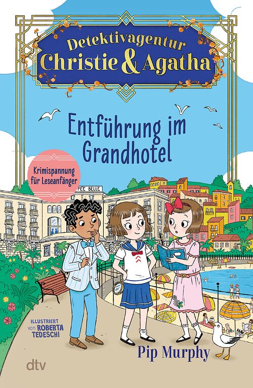 Cover des Buches Detektivagentur Christie & Agatha – Entführung im Grandhotel von Pip Murphy