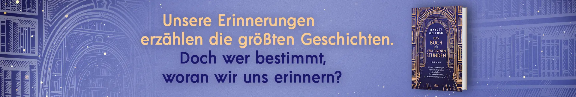 Buch Das Buch der verlorenen Stunden von Text Unsere Erinnerungen erzählen die größten Geschichten. Doch wer bestimmt, woran wir uns erinnern?