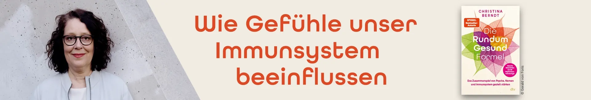 Buch Die Rundum-Gesund-Formel, Foto der Autorin Christina Berndt und Text Wie Gefühle unser Immunsystem beeinflussen.