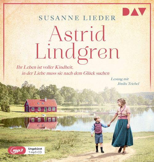 Cover des Buches Astrid Lindgren. Ihr Leben ist voller Kindheit, in der Liebe muss sie nach dem Glück suchen von 