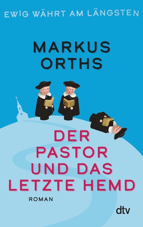 Cover des Buches Ewig währt am längsten – Der Pastor und das letzte Hemd von Markus Orths