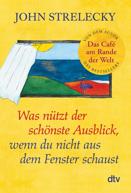 Cover des Buches Was nützt der schönste Ausblick, wenn du nicht aus dem Fenster schaust von 