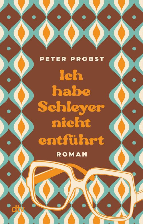 Cover des Buches Ich habe Schleyer nicht entführt von Peter Probst