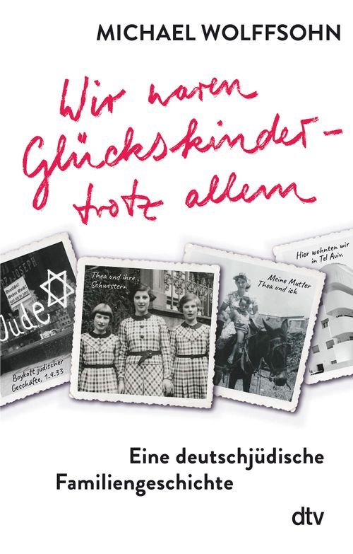 Cover des Buches Wir waren Glückskinder – trotz allem. Eine deutschjüdische Familiengeschichte von Michael Wolffsohn