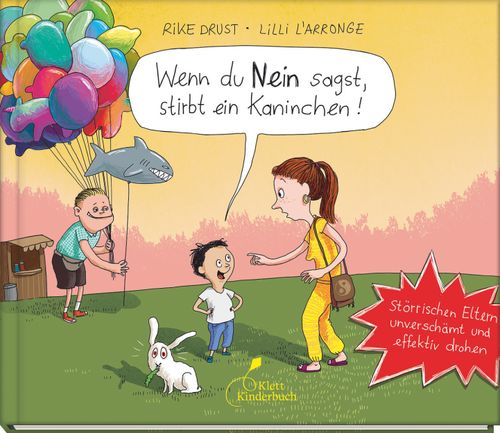 Cover des Buches Wenn du Nein sagst, stirbt ein Kaninchen! von 
