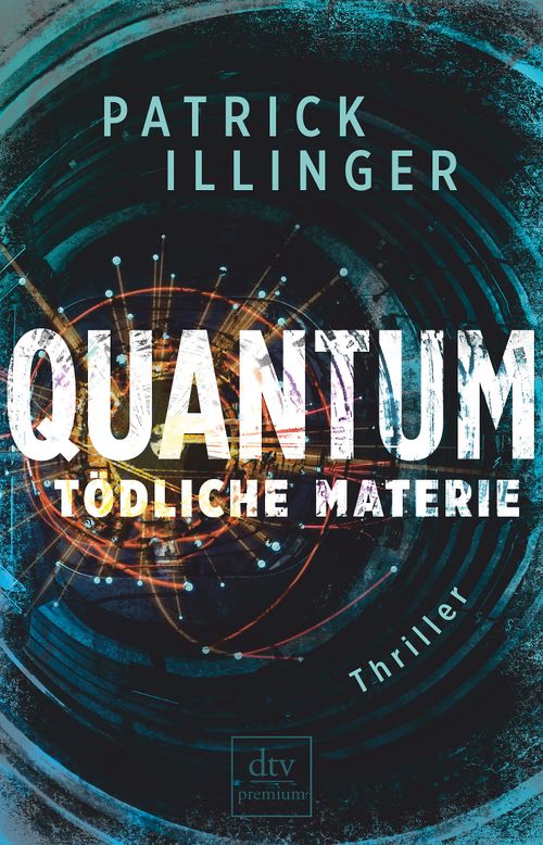 QUANTUM – Tödliche Materie