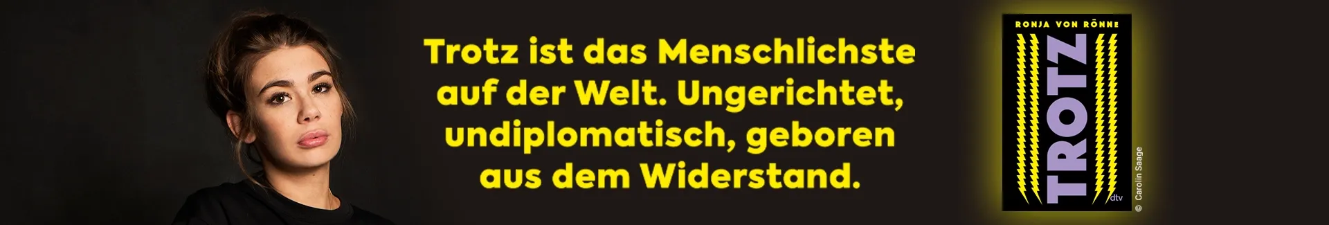 Buch Trotz, Bild der Autorin Ronja von Rönne und Text Trotz ist das Menschlichste auf der Welt.