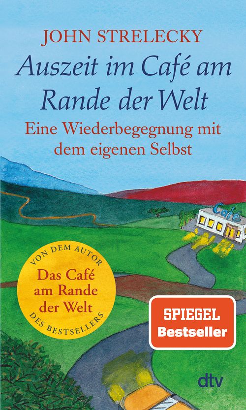 Cover des Buches Auszeit im Café am Rande der Welt von Bettina Lemke, John Strelecky, Root Leeb