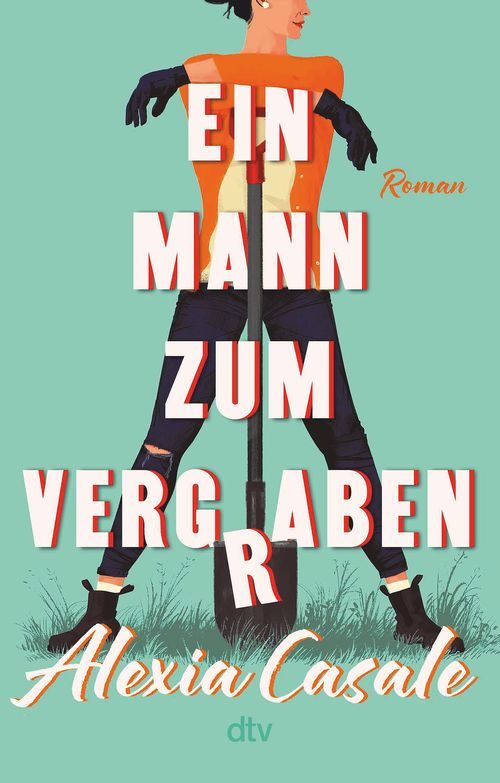 Cover des Buches Ein Mann zum Vergraben von Alexia Casale