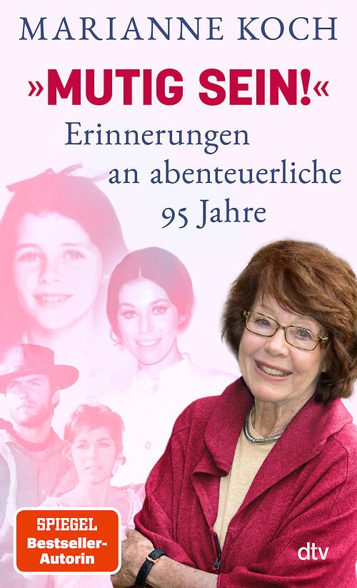 Cover des Buches »Mutig sein!« – Erinnerungen an abenteuerliche 95 Jahre von Marianne Koch