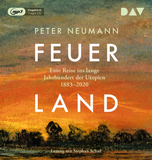 Cover des Buches Feuerland. Eine Reise ins lange Jahrhundert der Utopien 1883–2020 von 