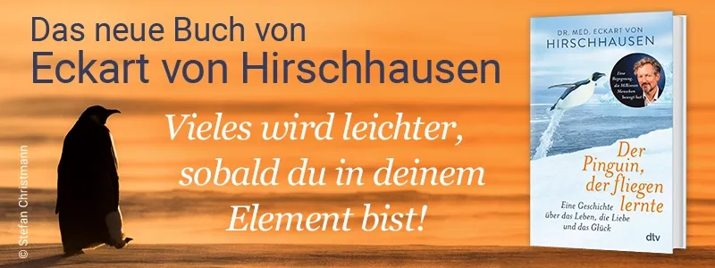 Buch Der Pinguin, der fliegen lernte, Bild des Autors Eckart von Hirschhausen und Text Vieles wird leichter, sobald du in deinem Element bist.