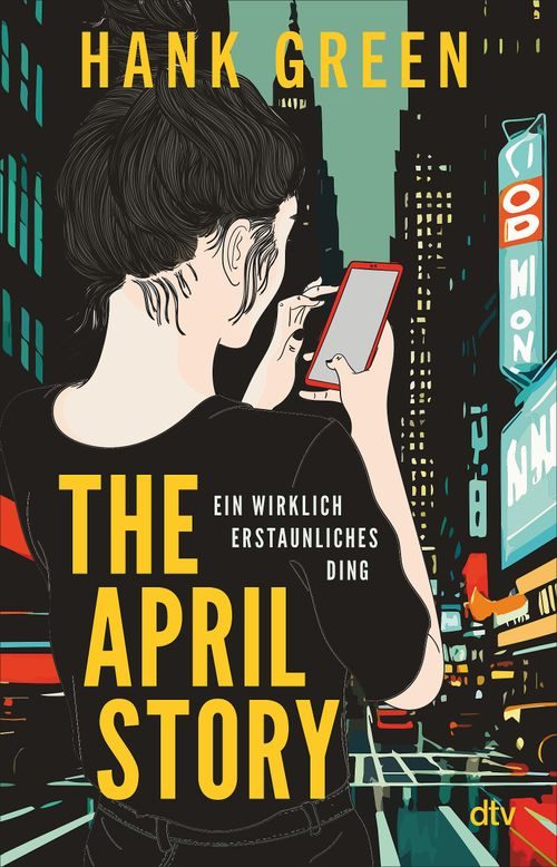 Cover des Buches The April Story – Ein wirklich erstaunliches Ding von Hank Green