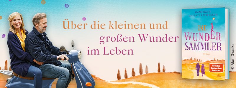 Buch Die Wundersammler, Foto der Autoren Hans Rath und Michaela Wiebusch auf einem Roller und Text Über die kleinen und großen Wunder im Leben
