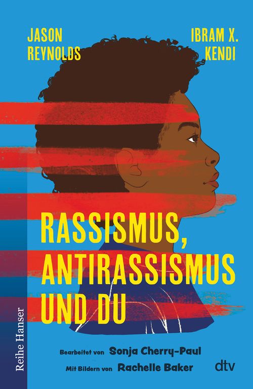 Cover des Buches Rassismus, Antirassismus und du von Ibram X. Kendi, Jason Reynolds, Sonja Cherry-Paul