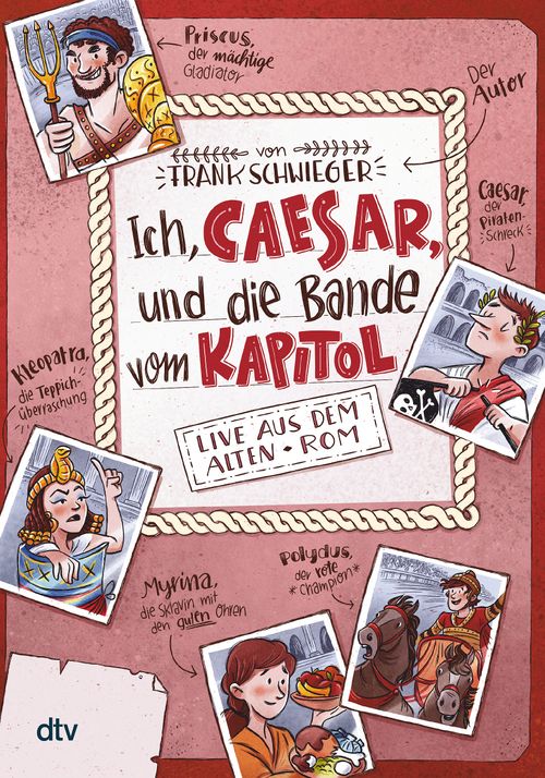 Cover des Buches Ich, Caesar, und die Bande vom Kapitol – Live aus dem alten Rom von Frank Schwieger