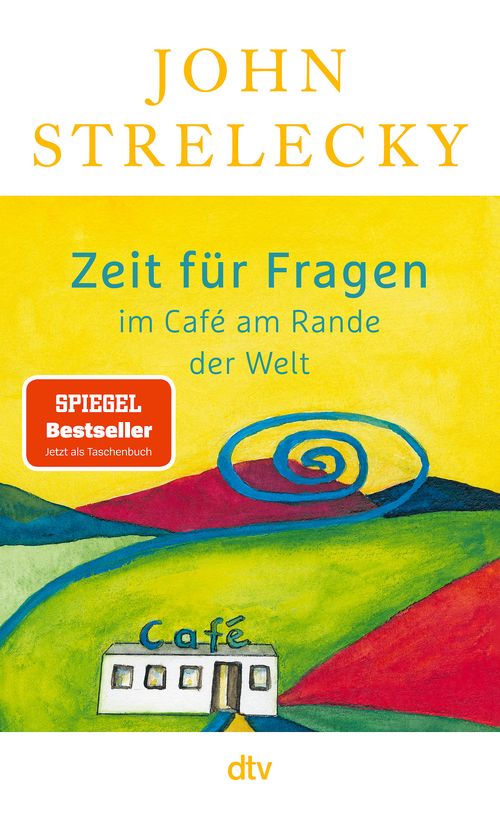 Cover des Buches Zeit für Fragen im Café am Rande der Welt von Bettina Lemke, John Strelecky, Root Leeb