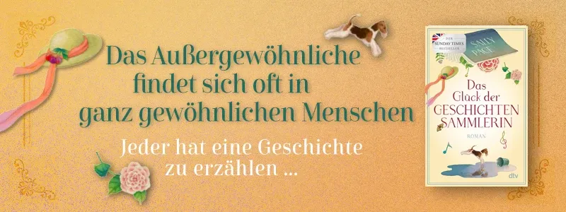 Grafik zum Buch Das Glück der Gescihctensammlerin von Sally Page. Text: Das Außergewöhnliche findet sich oft in ganz gewöhnlichenMenschen