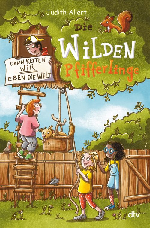 Cover des Buches Die wilden Pfifferlinge – Dann retten wir eben die Welt! von Judith Allert