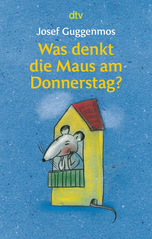 Cover des Buches Was denkt die Maus am Donnerstag? von Rotraut Susanne Berner, Josef Guggenmos