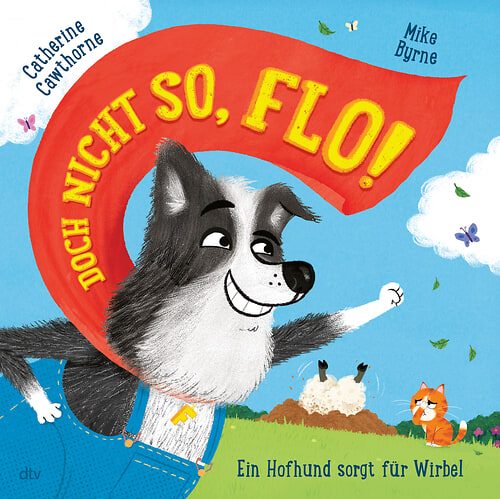 Cover des Buches Doch nicht so, Flo! – Ein Hofhund sorgt für Wirbel von 