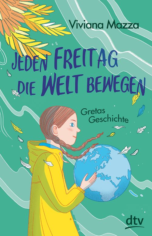 Cover des Buches Jeden Freitag die Welt bewegen – Gretas Geschichte von Viviana Mazza