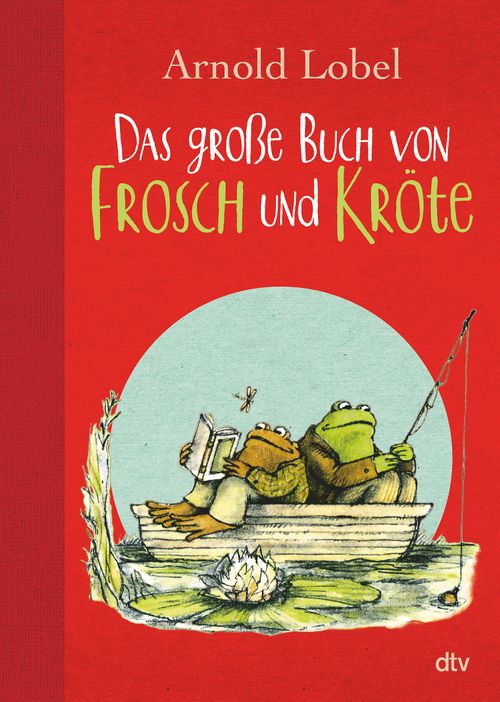 Cover des Buches Das große Buch von Frosch und Kröte von Tilde Michels, Arnold Lobel