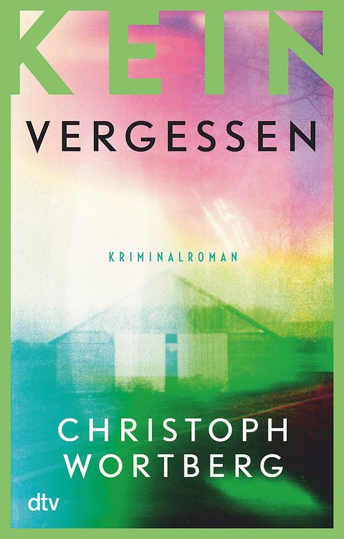 Cover des Buches Kein Vergessen von Christoph Wortberg